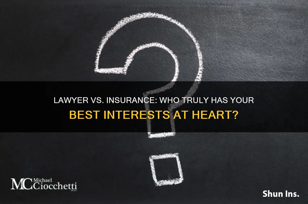 who do you trust your lawyer or your insurance company