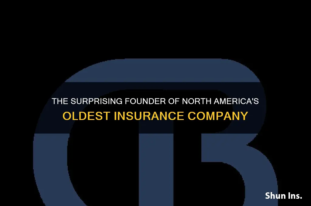 who founded the oldest insurance company in north america