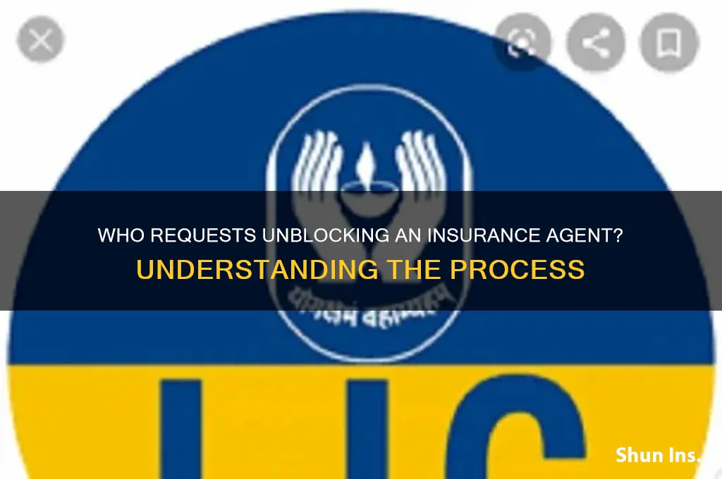 who has to request an insurance company unblock another agent