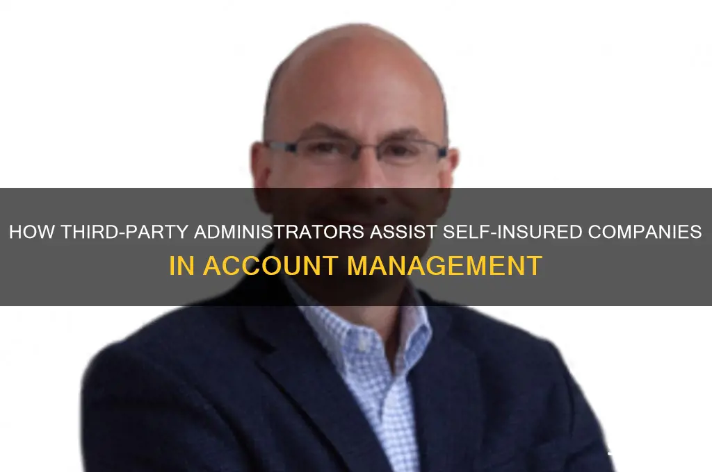 who help self insured companies manage their account