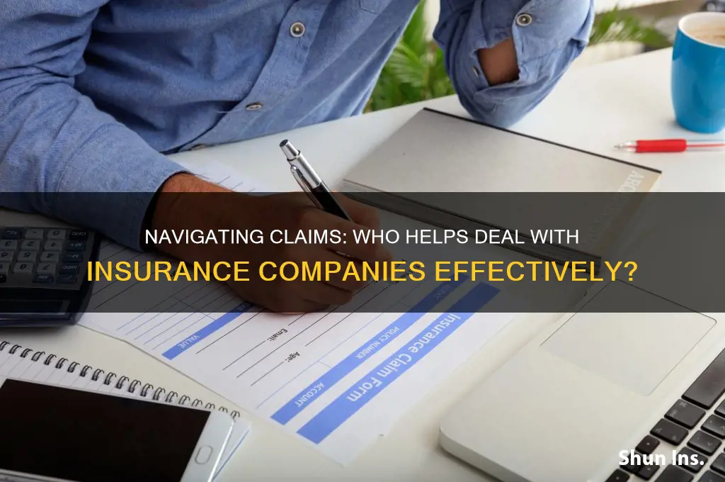 who helps deal with insurance companies