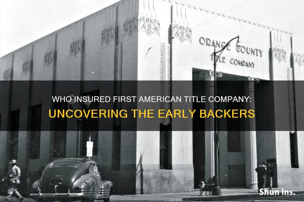 who insured first american title company