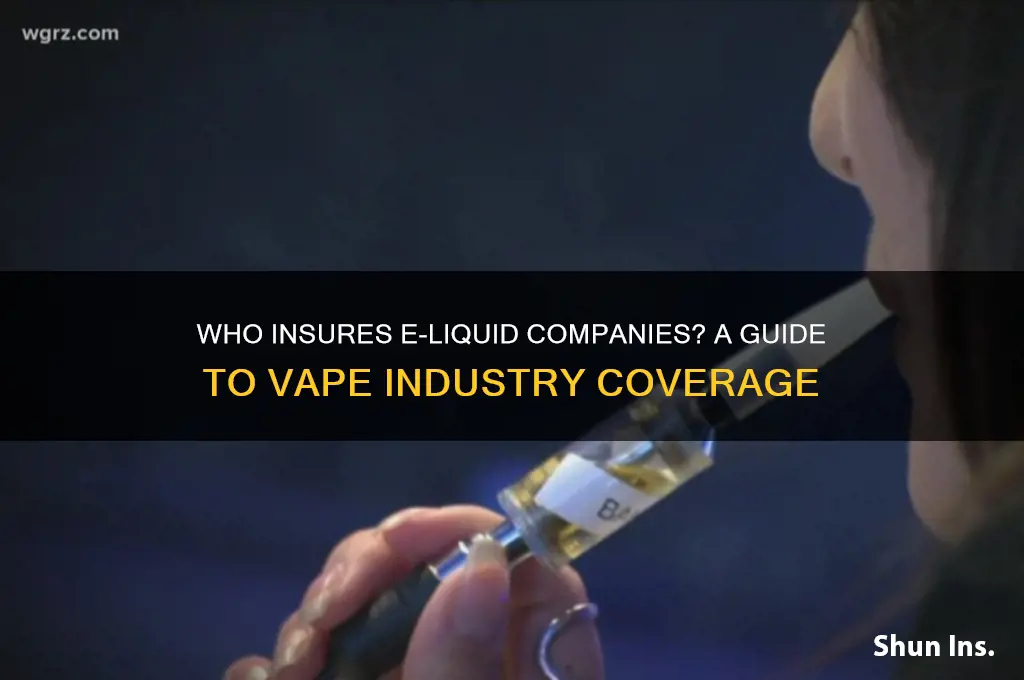 who insures e-liquid companies
