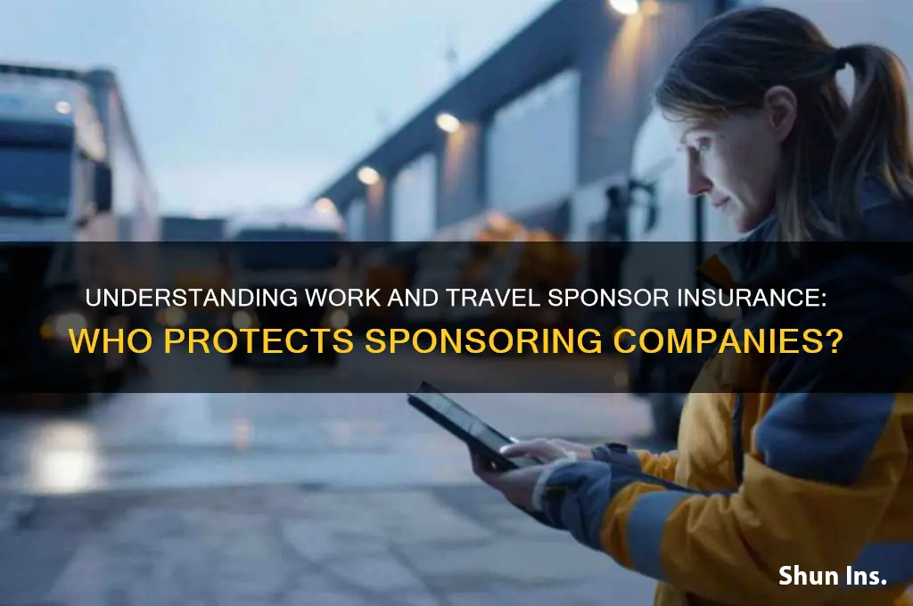 who insures the sponsoring company for work and travel sponsors