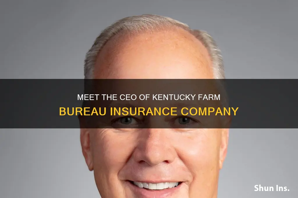who is ceo of kentucky farm bureau insurance company