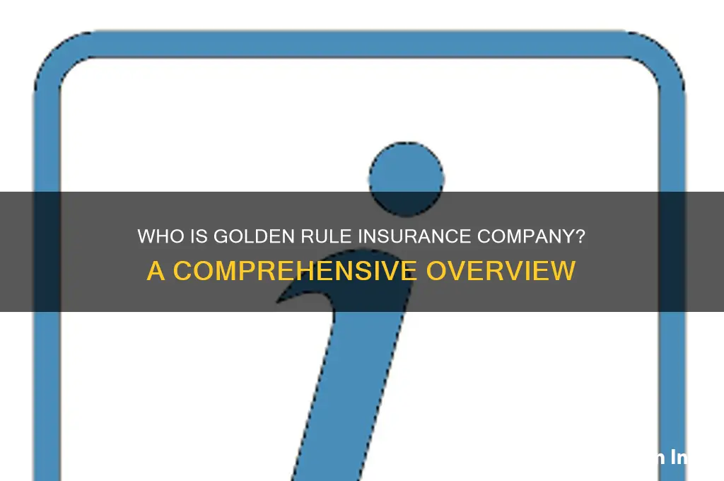 who is golden rule insurance company