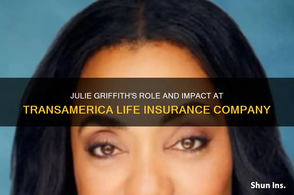 who is julie griffith at transamerica life insurance company