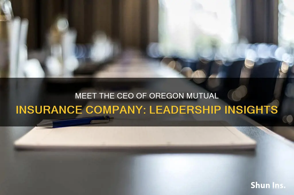 who is the ceo of oregon mutual insurance company
