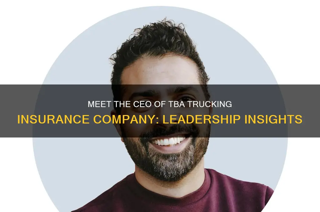 who is the ceo of tba trucking insurance company