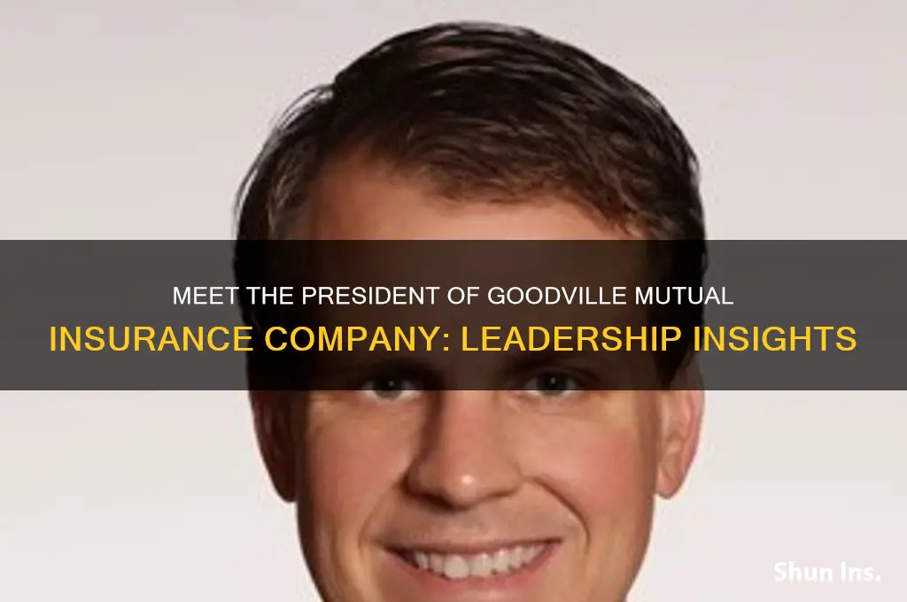 who is the president of goodville mutual insurance company