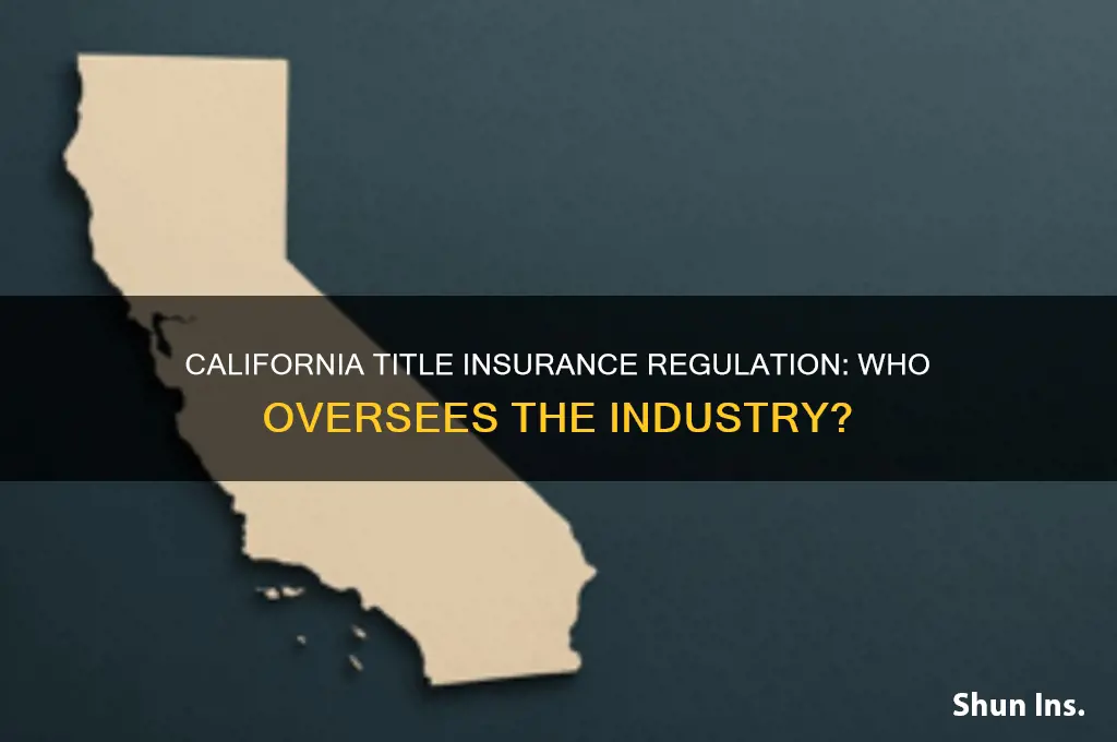 who regulates title insurance companies in california