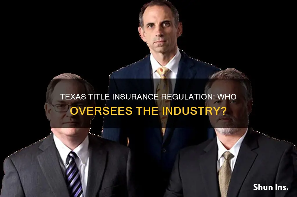 who regulates title insurance companies in texas