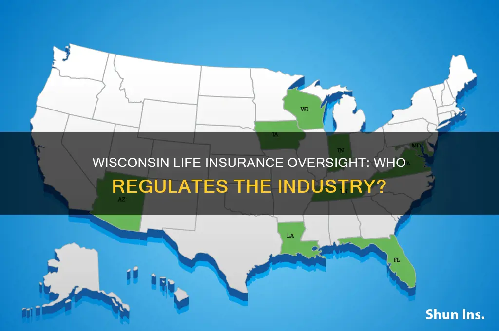who regulates wisconsin life insurance companies