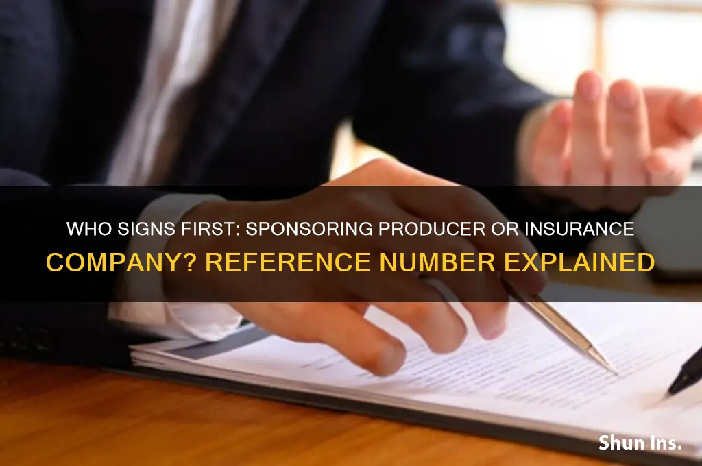 who signs sponsoring prodyucer or insurance company referencenumber