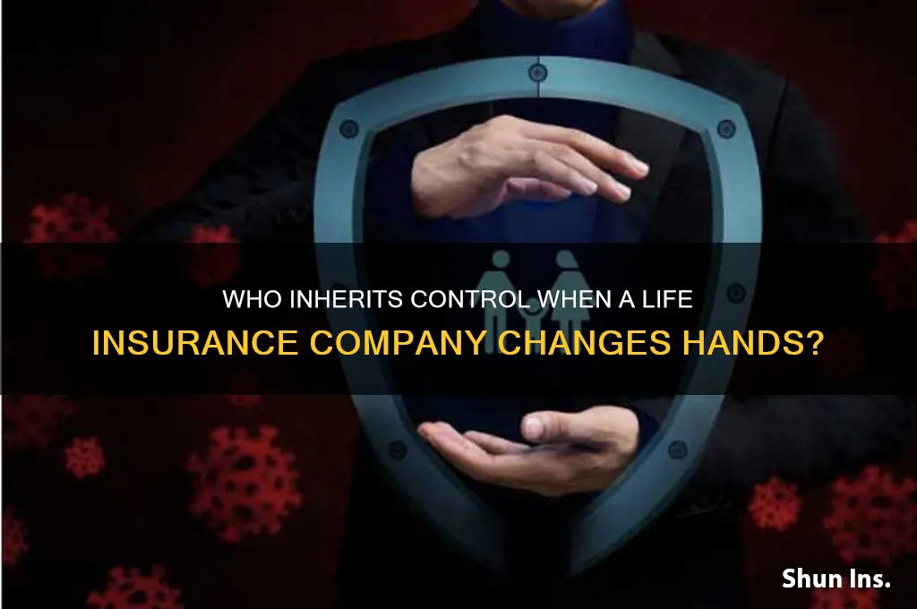 who takes over life insurance company