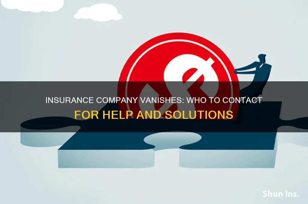 who to call when insurance company disappears