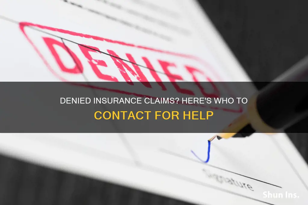 who to contact if insurance company is denying claims