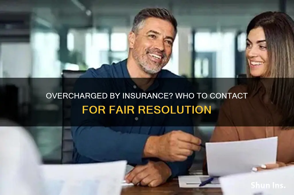 who to contact when insurance companies over overcharge you