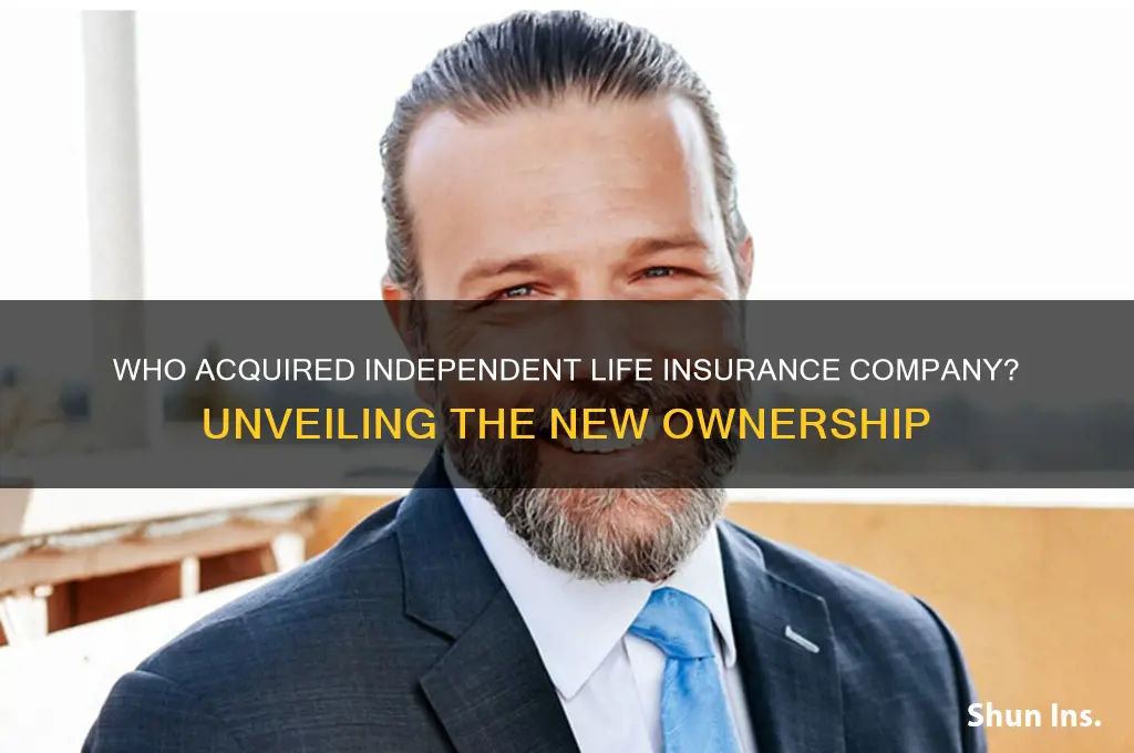who took over independent life insurance company
