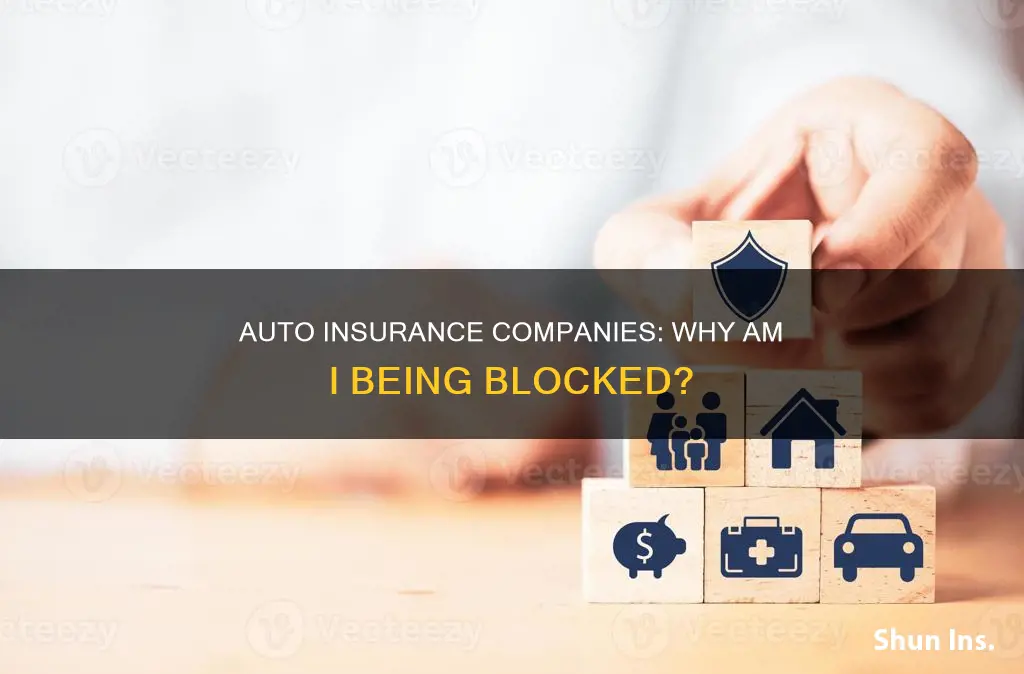 why are auto insurance companies blocking me