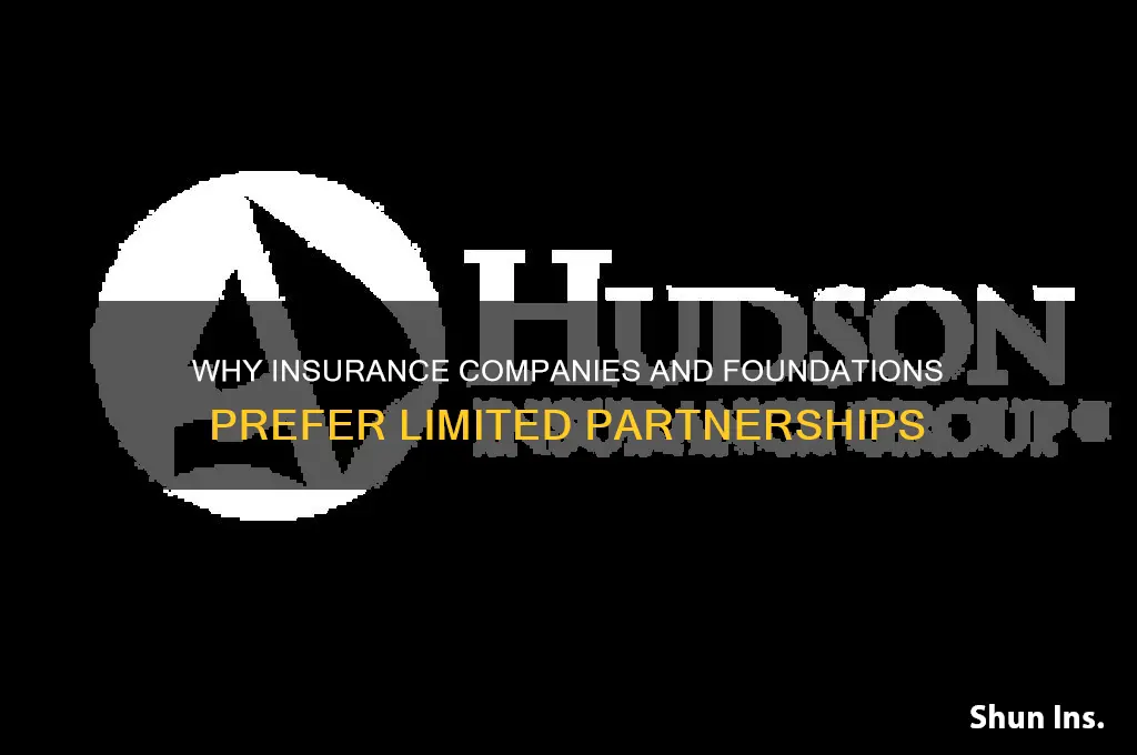 why are insurance companies and foundations limited partners