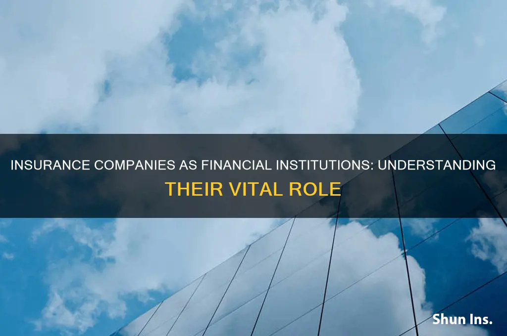 why are insurance companies considered financial institutions