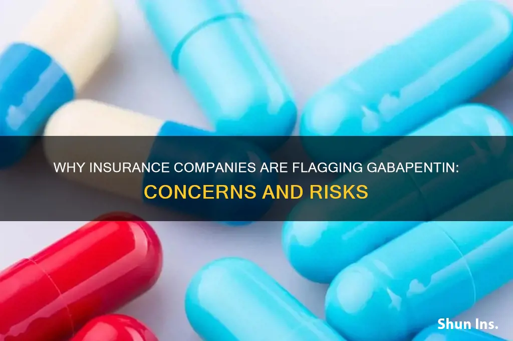 why are insurance companies flagging gabapentin