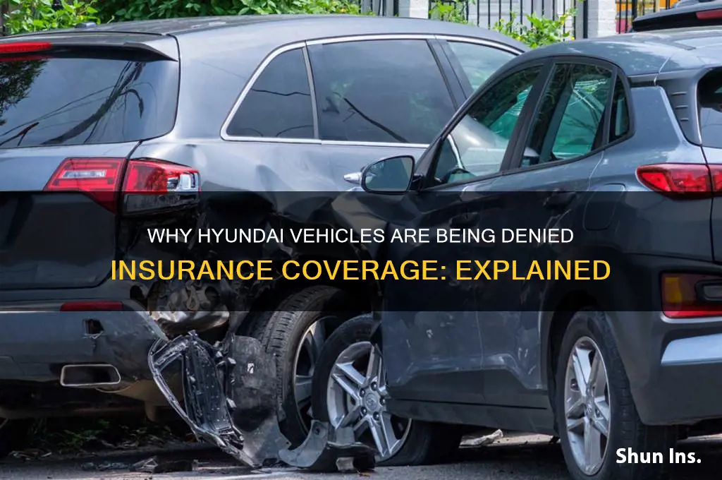 why are insurance companies not insuring hyundai
