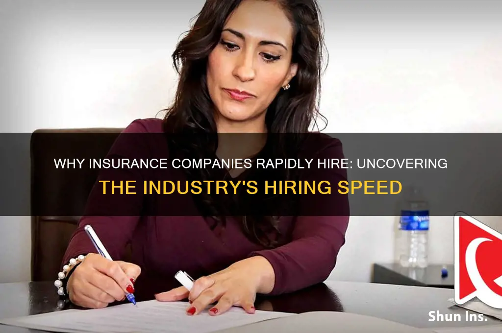 why are insurance companies so quick to hire