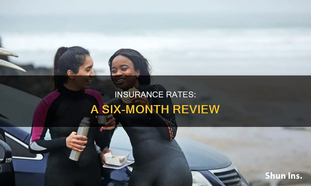 why are insurance rates in a 6 months