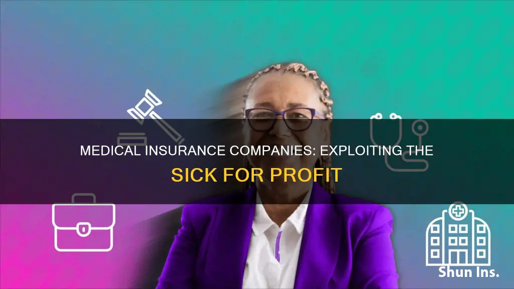why are medical insurance companies bad