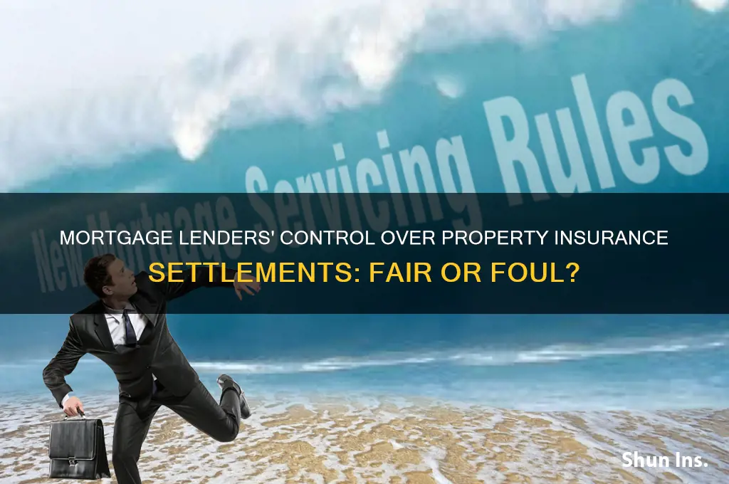why are mortgage companies allowed to dictate property insurance settlements