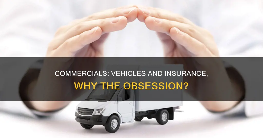 why are most commercials for vehicles or insurance