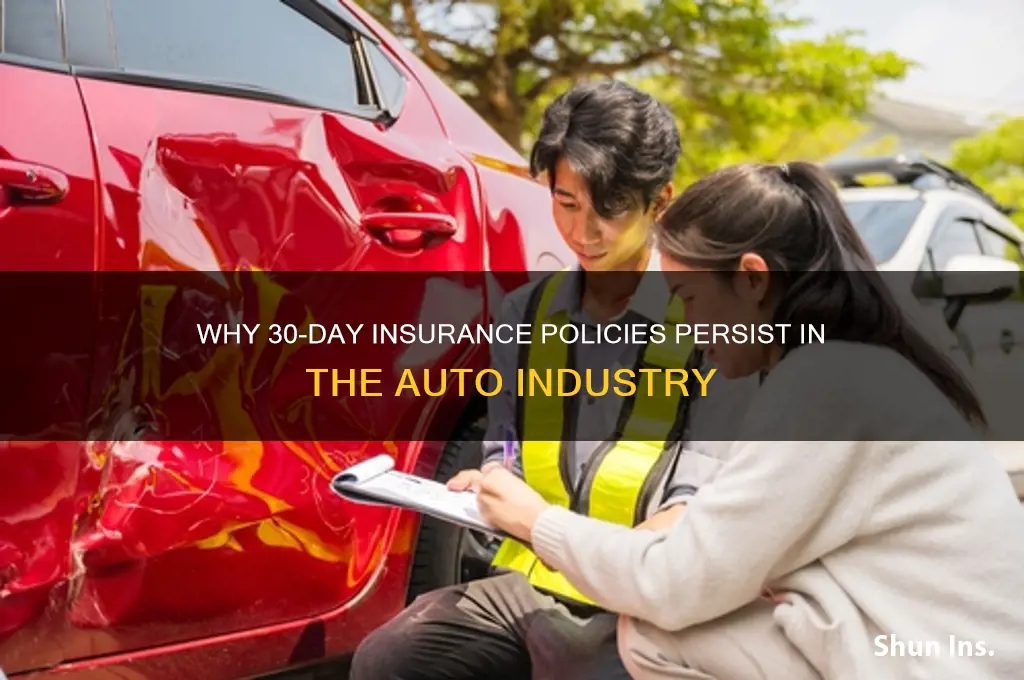 why are vehicle insurance companies still writing 30 day insurance