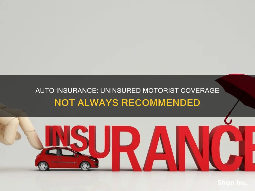 why auto insurance recommends no uninsured motorist coverage