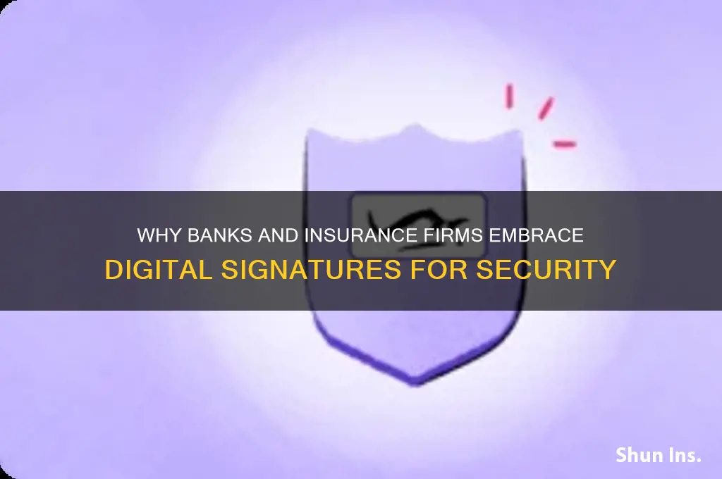 why banks insurance companies use digital signatures