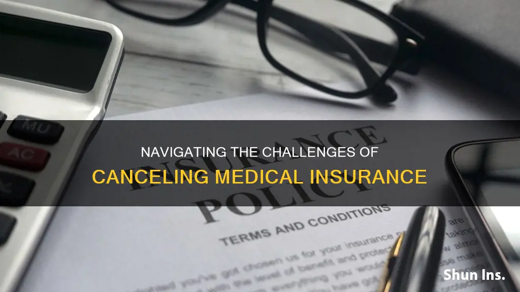 why cant I cancel my medical insurance