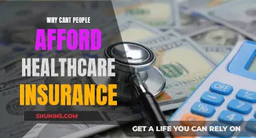 Healthcare Insurance: Unaffordable for Many