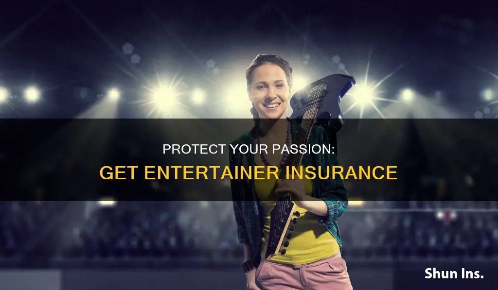 why carry entertainer insurance