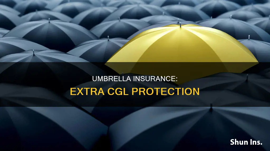 why carry umbrella insurance on top of cgl