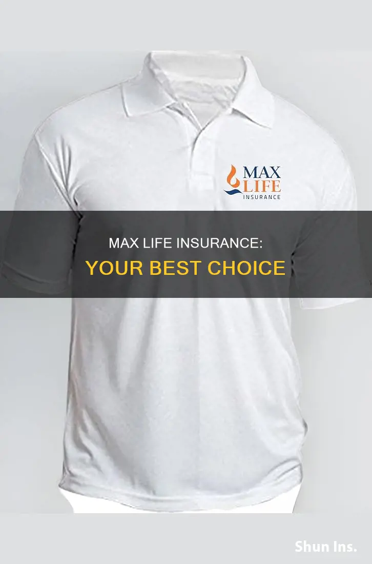 why choose max life insurance