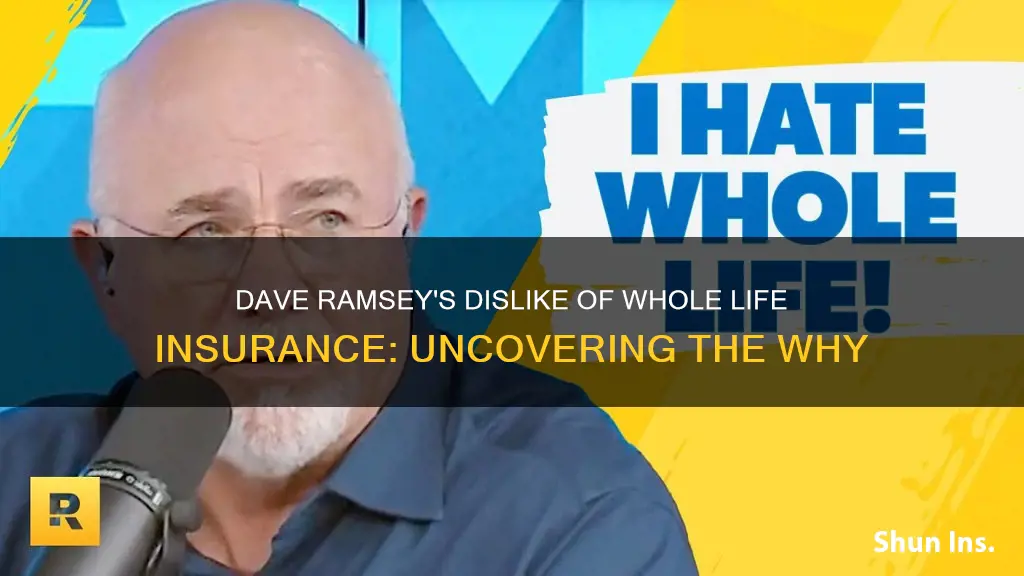 why dave ramsey dislikes whole life insurance