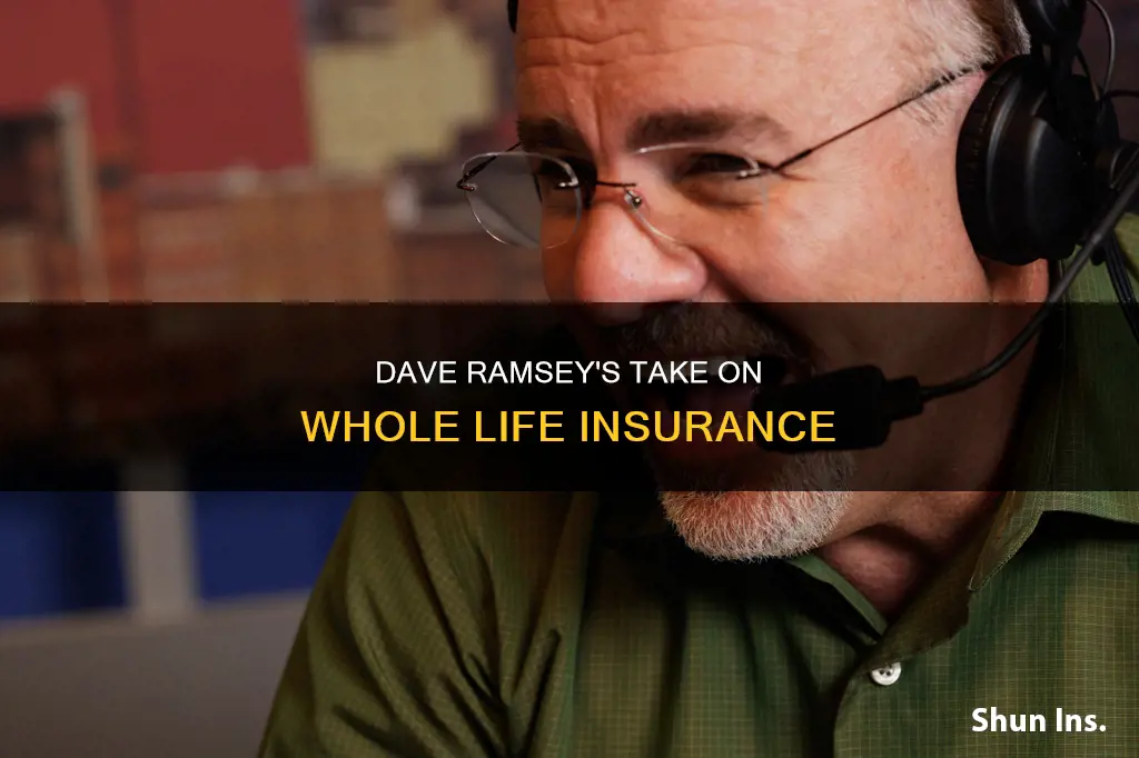 why dave ramsey dislikes whole life insurance