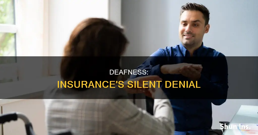 why deaf people are denied insurance