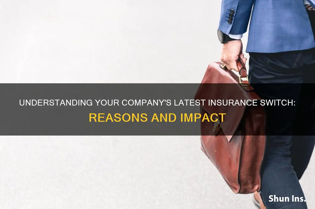 why did my company change insurance again