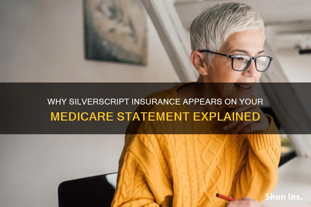 why did silverscript insurance company show up on my medicare