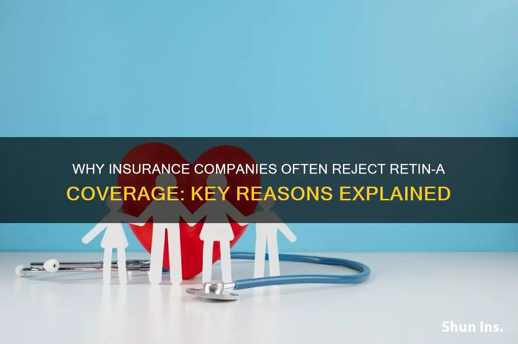 why did the insurance company reject retin-a