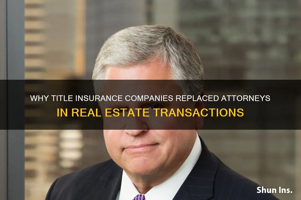 why did title insurance companies replace attorneys