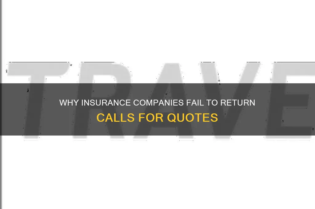 why didnt an insurance company call me back for quote