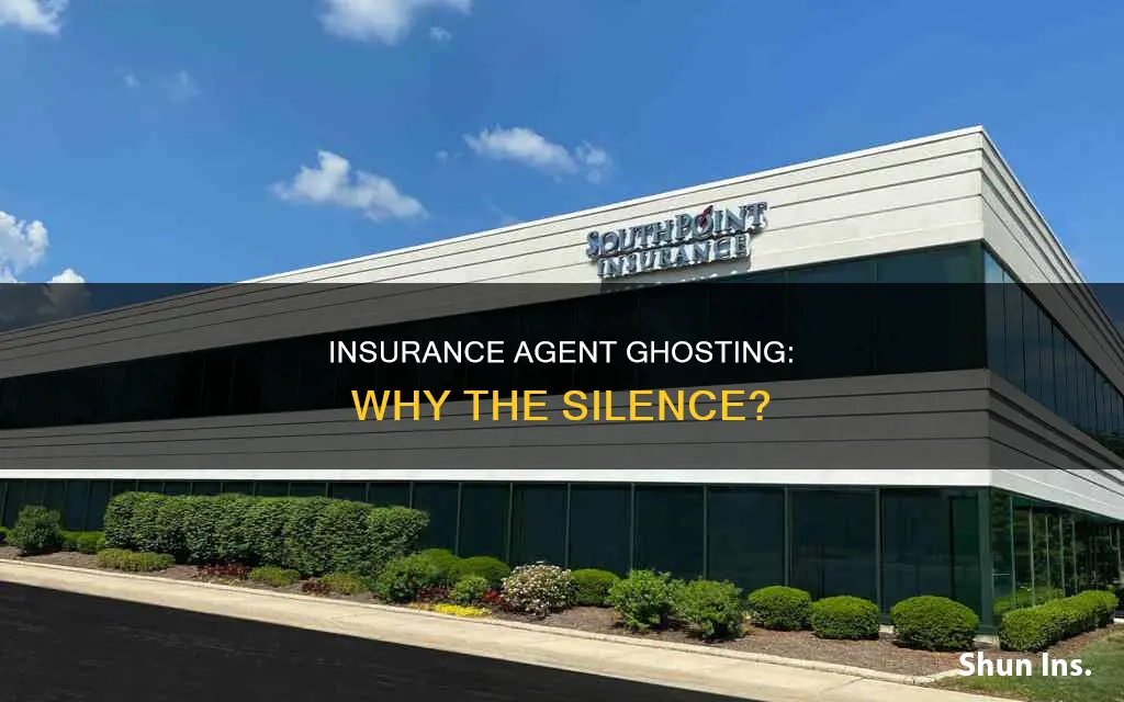 why didnt insurance agent wont call me back